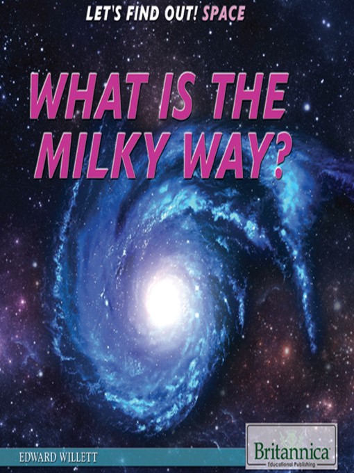 Title details for What Is the Milky Way? by Edward Willett - Available
